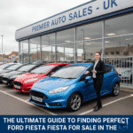 The Ultimate Guide to Finding Your Perfect Ford Fiesta for Sale in the UK